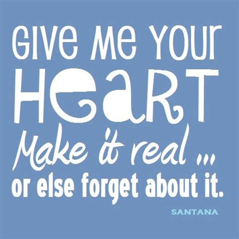 give me your heart make it real|santana song.